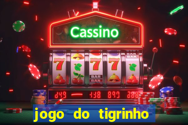 jogo do tigrinho da casa chinesa